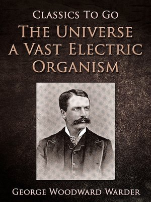 cover image of The Universe a Vast Electric Organism